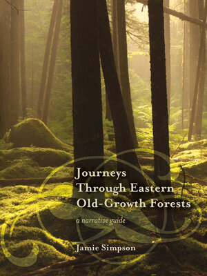 cover image of Journeys Through Eastern Old-Growth Forests